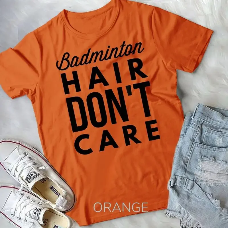 Hair Care For Men - Badminton Saçı Umurumda Değil Güzel Tişört